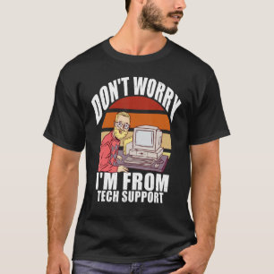 Camiseta Não se preocupe, sou do Geek de Computador de Supo