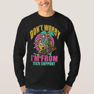 Camiseta Não se preocupe, sou do suporte técnico Técnico d