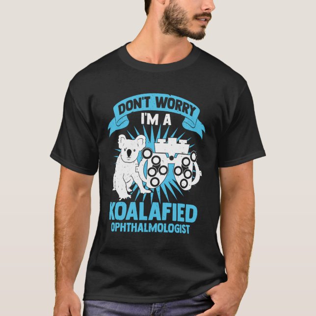 Camiseta Não se preocupe, sou oftalmologista Koalafied (Frente)