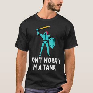 Camiseta Não se preocupe, sou um tanque, jogo de MMO RPG en