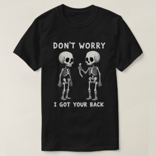 Camiseta Não se preocupe, tenho seu esqueleto de costas no