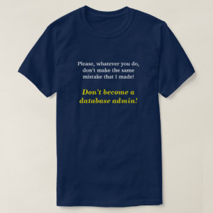 Camiseta "Não se torna uma base de dados admin! "