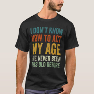 Camiseta Não sei como agir, vovô.