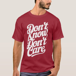 Camiseta Não sei, não me importo