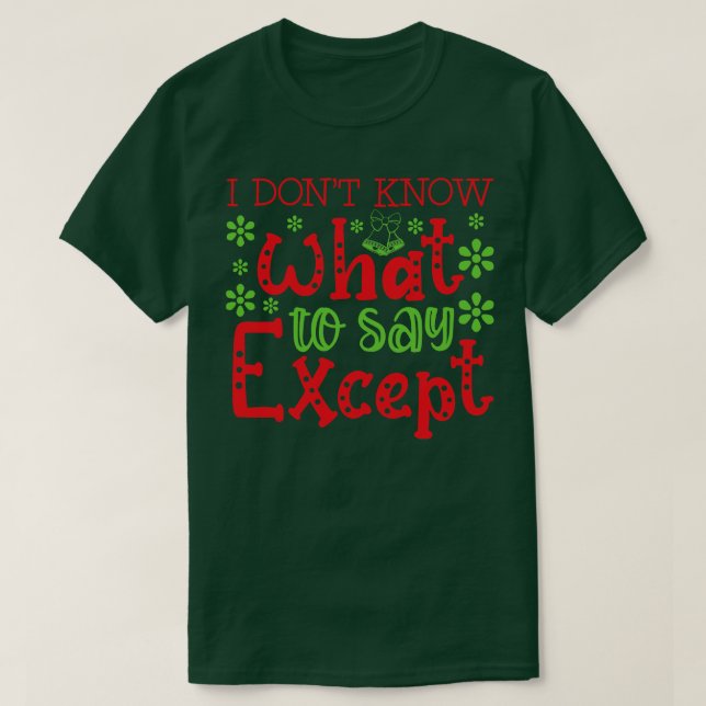 Camiseta Não sei o que dizer, exceto 1 (Frente do Design)