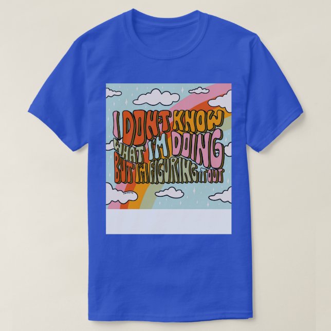 Camiseta Não Sei O Que Estou Fazendo (Frente do Design)