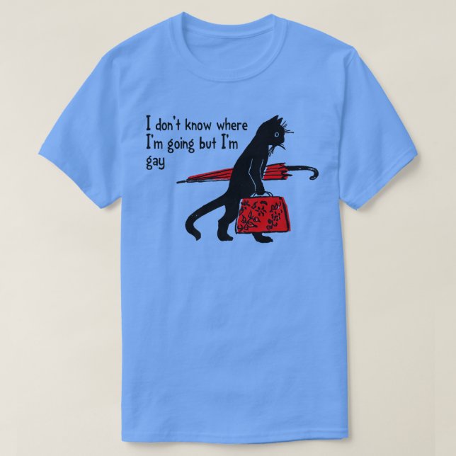 Camiseta Não Sei Para Onde Vou, Mas Sou Gay Engraçado. (Frente do Design)