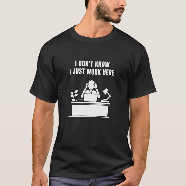 Camiseta Não sei se trabalho aqui e trabalho humor (Frente)