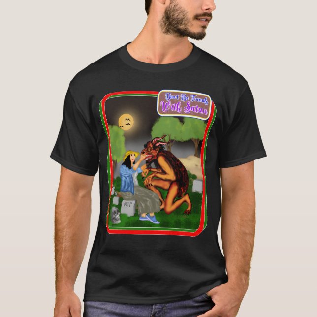 Camiseta Não Seja Amigo Com Satã De Satã (Frente)