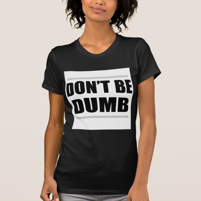 Camiseta não seja burro piada simples dizer (Frente)