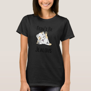 Camiseta Não Seja Ciumento Gato Lambendo Sarcasmo