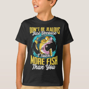 Camiseta Não Seja Ciumento Porque Eu Pesco Mais Do Que Você
