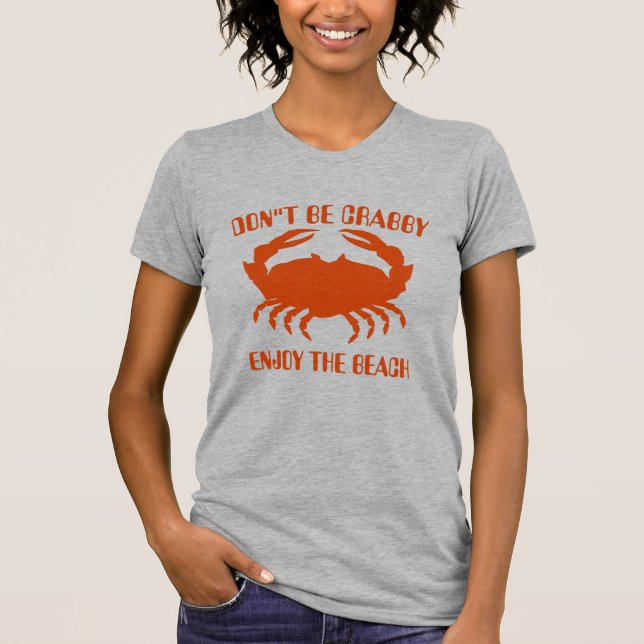 Camiseta Não seja Crabby, aproveite a praia, T-Shirt (Frente)
