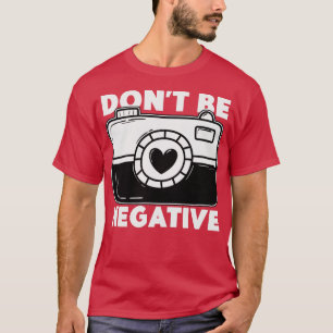 Camiseta Não Seja Fotógrafo Engraçado Negativo