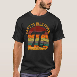Camiseta Não seja irracional, símbolo de Vintage Pi Day Mat