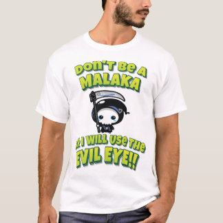 Camiseta Não seja Malaka ou eu vou usar o olho do Mau!