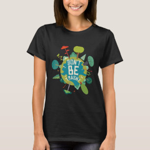 Camiseta Não seja malandro no Dia da Terra que a natureza v