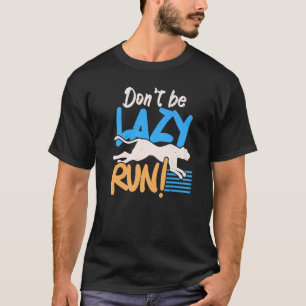 Camiseta Não Seja Preguiçoso Corra Guepardo Zookeeper Vida
