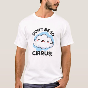Camiseta Não Seja Tão Engraçado, Nuvem de Clima Engraçado.