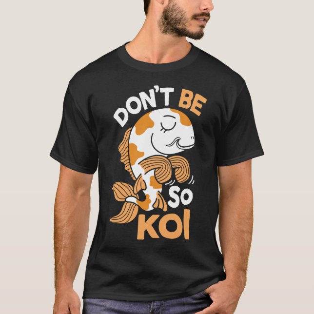 Camiseta Não seja tão Koi Japonês Peixe Nishikigoi Amur (Frente)