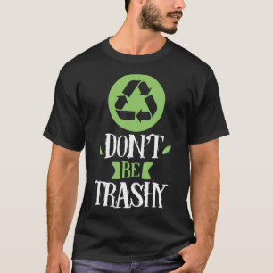 Camiseta não seja terra inspiradora de lixo reciclar
