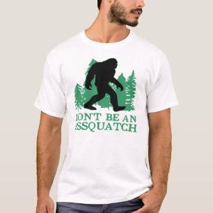 Camiseta Não seja um Assquatch ©WhiteTigerLLC.com