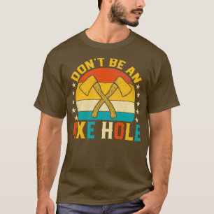 Camiseta Não seja um Ax Hole Engraçado Retro Sunset Ax Thwi