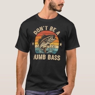 Camiseta Não Seja Um Baixo Idiota Piada De Pesca