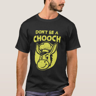 Camiseta Não seja um "Chooch Engraçado Italiano Donkey Ital