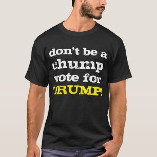 Camiseta não seja um chupa vota para TRUMP!