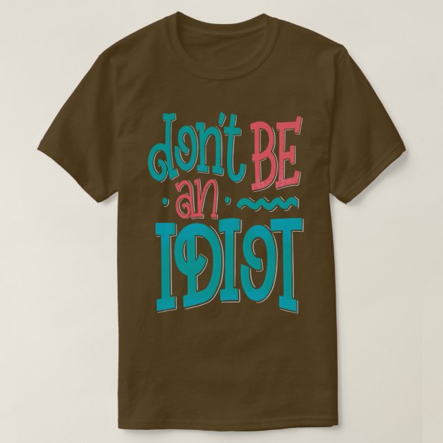 Camiseta Não Seja Um Idiota (Frente do Design)