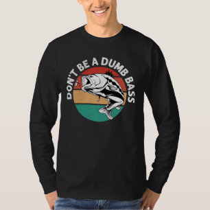 Camiseta Não seja um idiota - Arma de Pesca Engraçado
