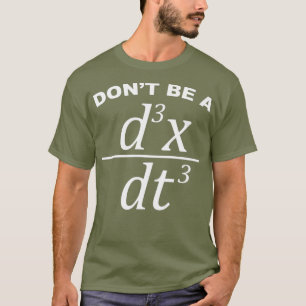 Camiseta Não seja um idiota engraçado de matemática e físic