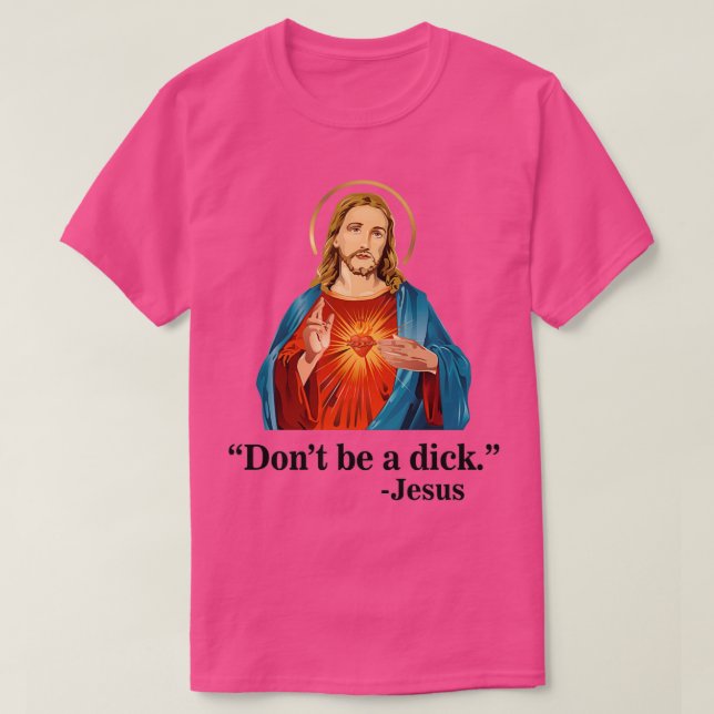 Camiseta Não Seja Um Jesus Dick (Frente do Design)