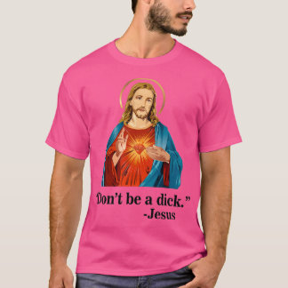 Camiseta Não Seja Um Jesus Dick