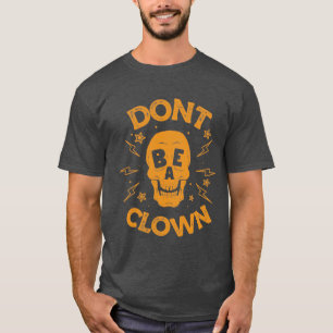 Camiseta não seja um palhaço