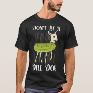 Camiseta Não Seja um Pepino Dill - Adultos Halloween Pepino
