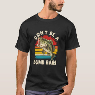 Camiseta Não Seja Um Pescador De Robalo Idiota Engraçado Pe