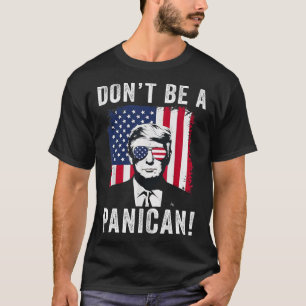 Camiseta Não seja um presidente pânico, Trump, dizendo "Eng
