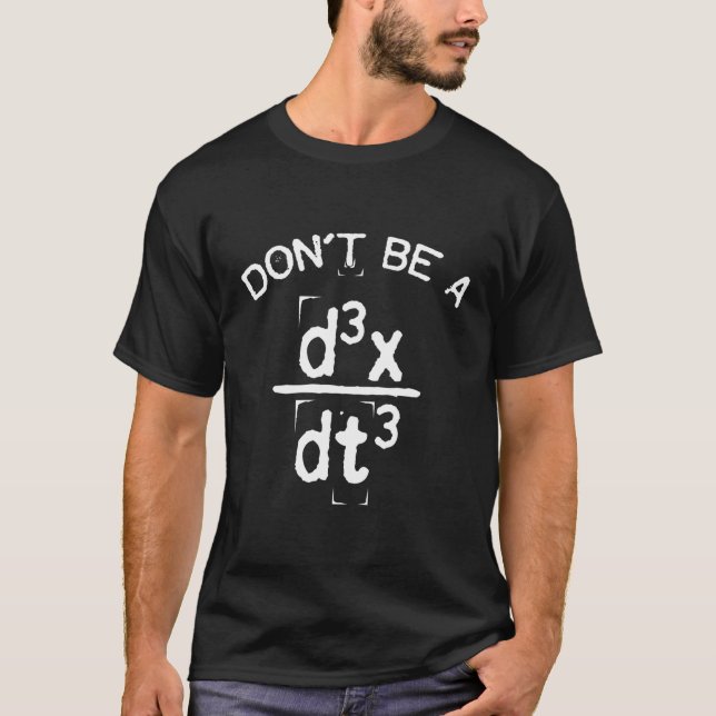 Camiseta Não Seja Um Pun De Piada Da Física Da Matemática D (Frente)