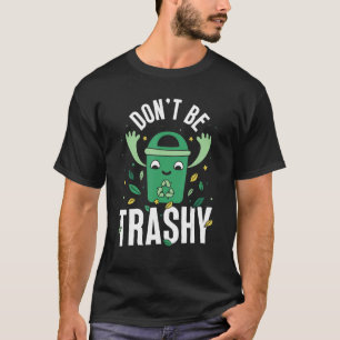 Camiseta Não seja um Reciclar da Terra no meio ambiente
