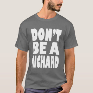 Camiseta Não seja um Richard