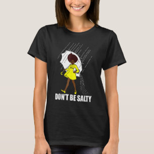 Camiseta Não seja um salgado para mulheres afro-americanas