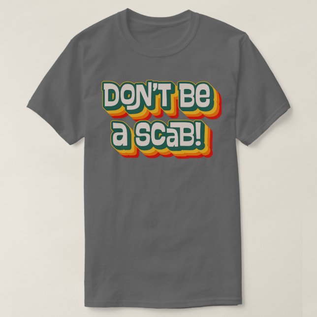 Camiseta Não Seja Um Scab (Frente do Design)