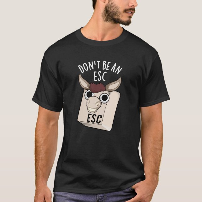 Camiseta Não seja um teclado engraçado Esc Torre Escuro BG (Frente)