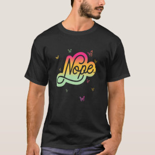 Camiseta Não Seja Uma Pessoa Que Diz Sim, Apenas Diga Não À