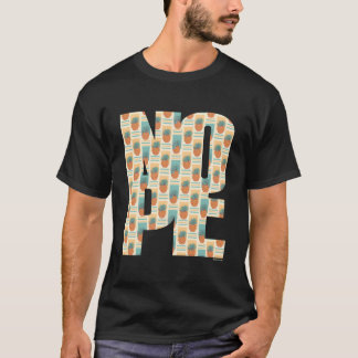 Camiseta Não Seja Uma Pessoa que Diz Sim, Apenas Diga Não A