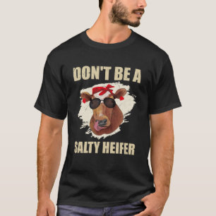 Camiseta Não seja uma vaca salgada amante de vacas
