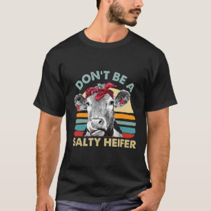 Camiseta Não Seja Uma Vaca Salgada Novilha Vacas Fazenda Vi