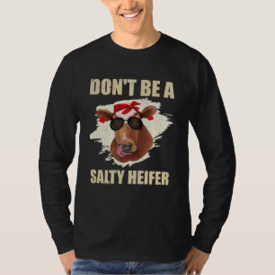 Camiseta Não seja uma vaca Salty Heifer amante de vacas